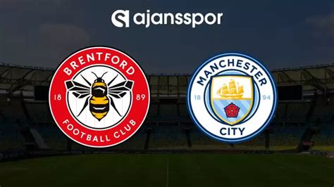 CANLI| Brentford- Manchester City maçını canlı izle (Maç Linki)